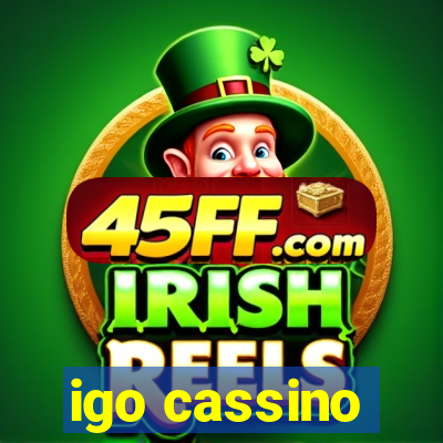 igo cassino